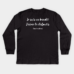 Je suis un bandit... French Text Kids Long Sleeve T-Shirt